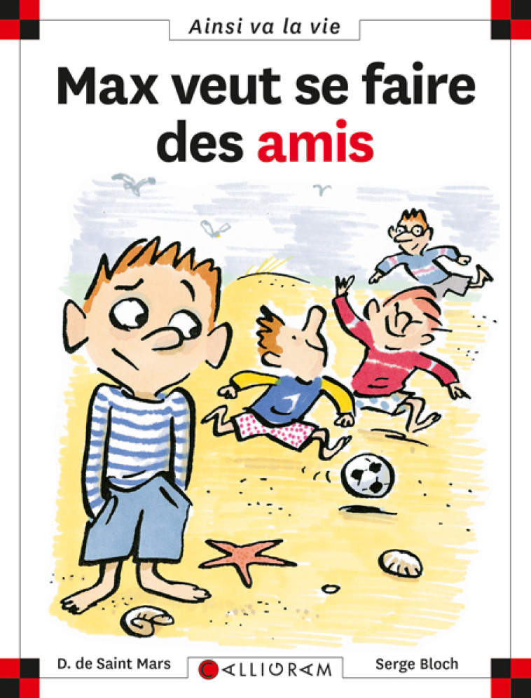 MAX VEUT SE FAIRE DES AMIS - DOMINIQUE SAINT MARS (DE) - CALLIGRAM