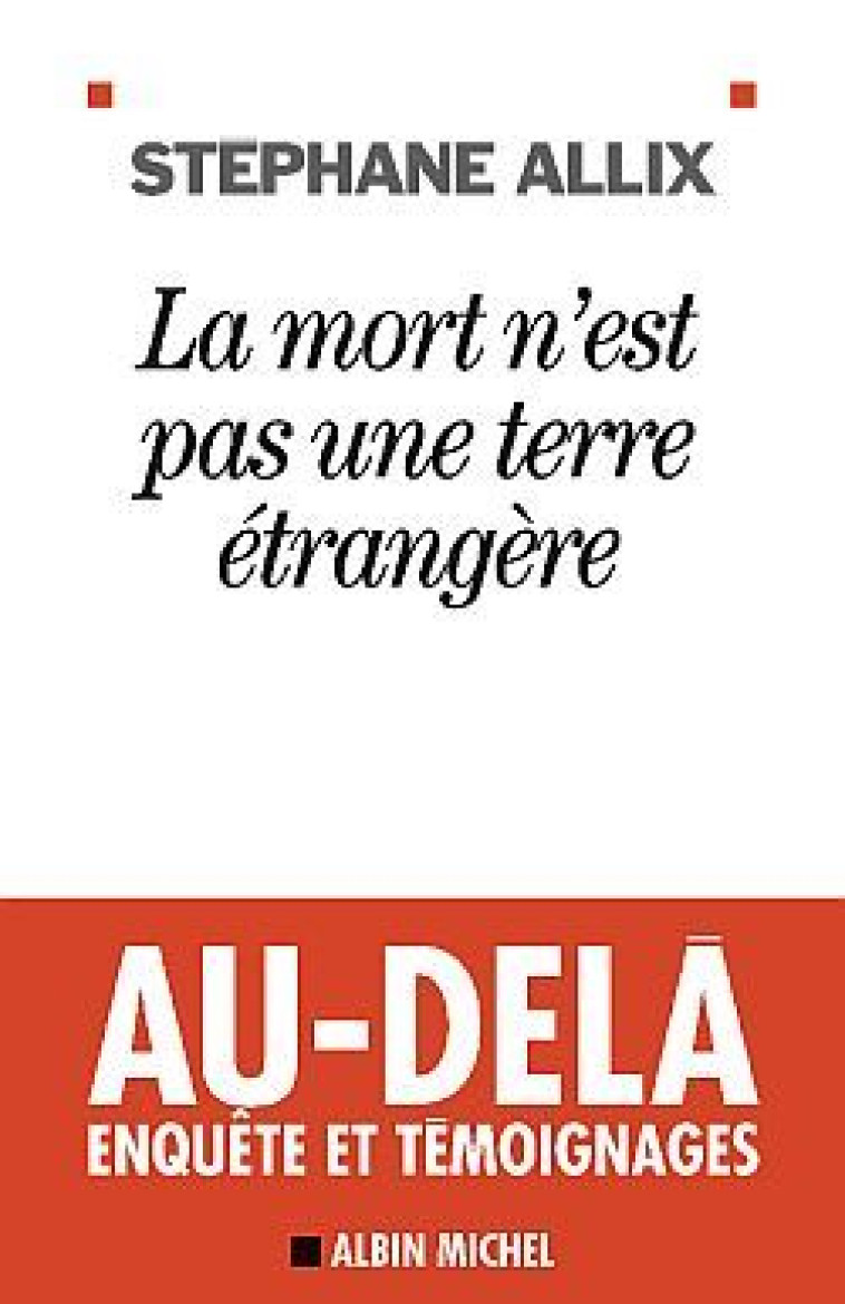 La Mort n'est pas une terre étrangère - Stéphane Allix - ALBIN MICHEL