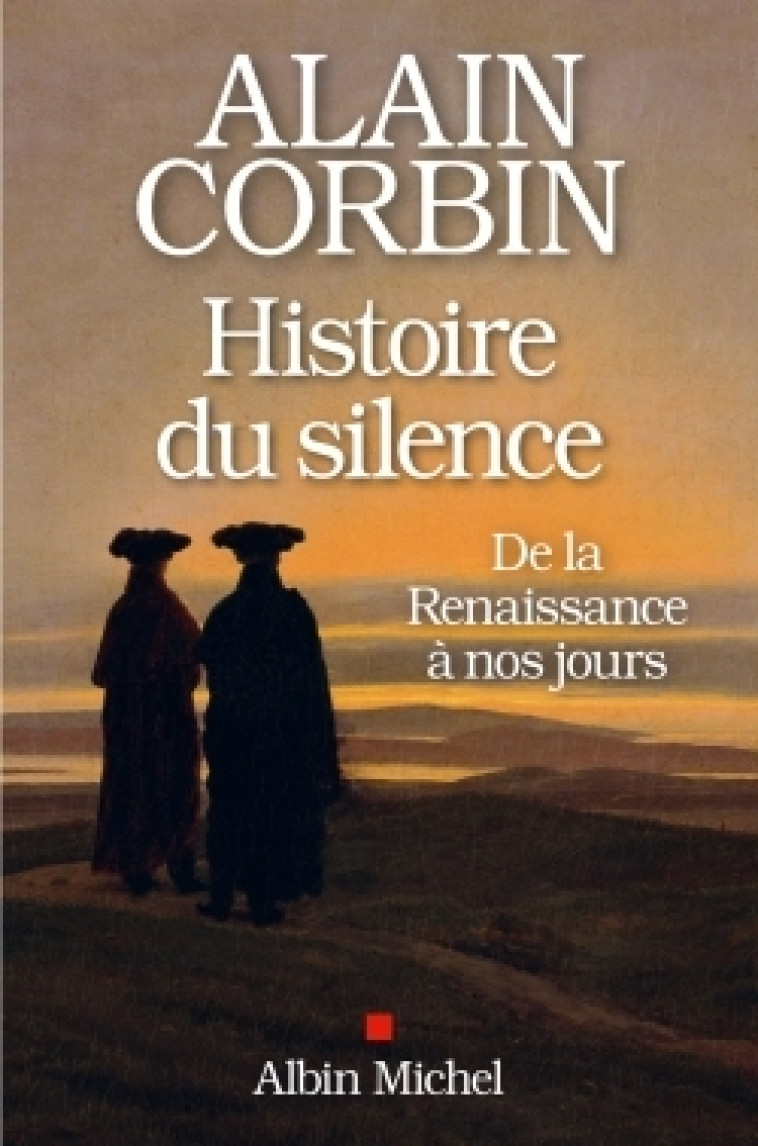 Histoire du silence (Espaces Libres - Histoire) - Alain Corbin - ALBIN MICHEL