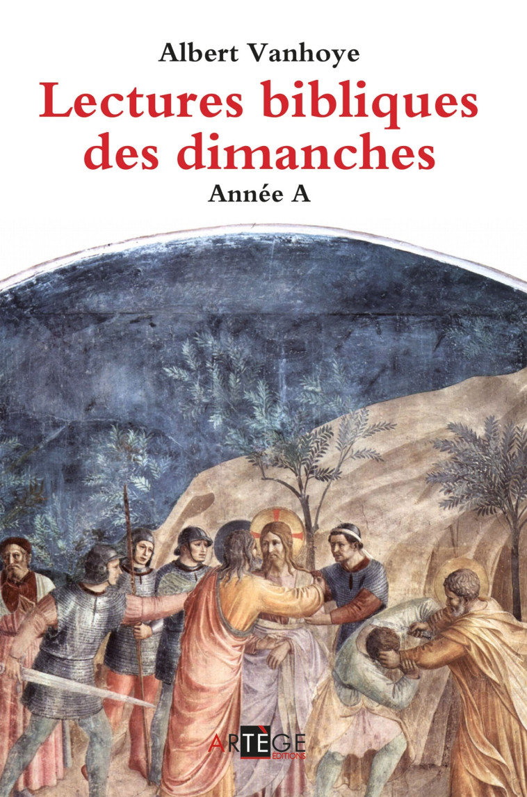 Lectures bibliques des dimanches, Année A - Albert Vanhoye - ARTEGE