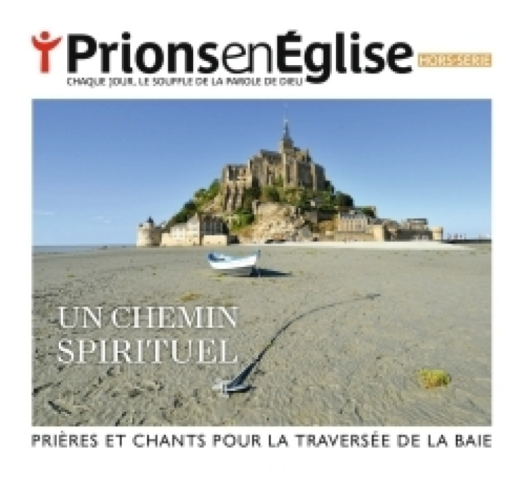 Chemin spirituel de la traversée du Mont Saint Michel - XXX - BAYARD PRESSE