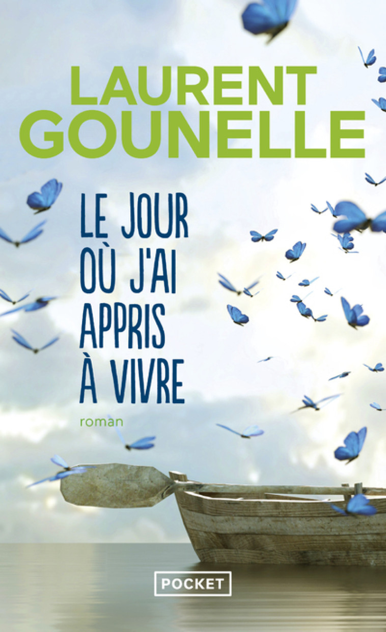 Le jour où j'ai appris à vivre - Laurent Gounelle - POCKET