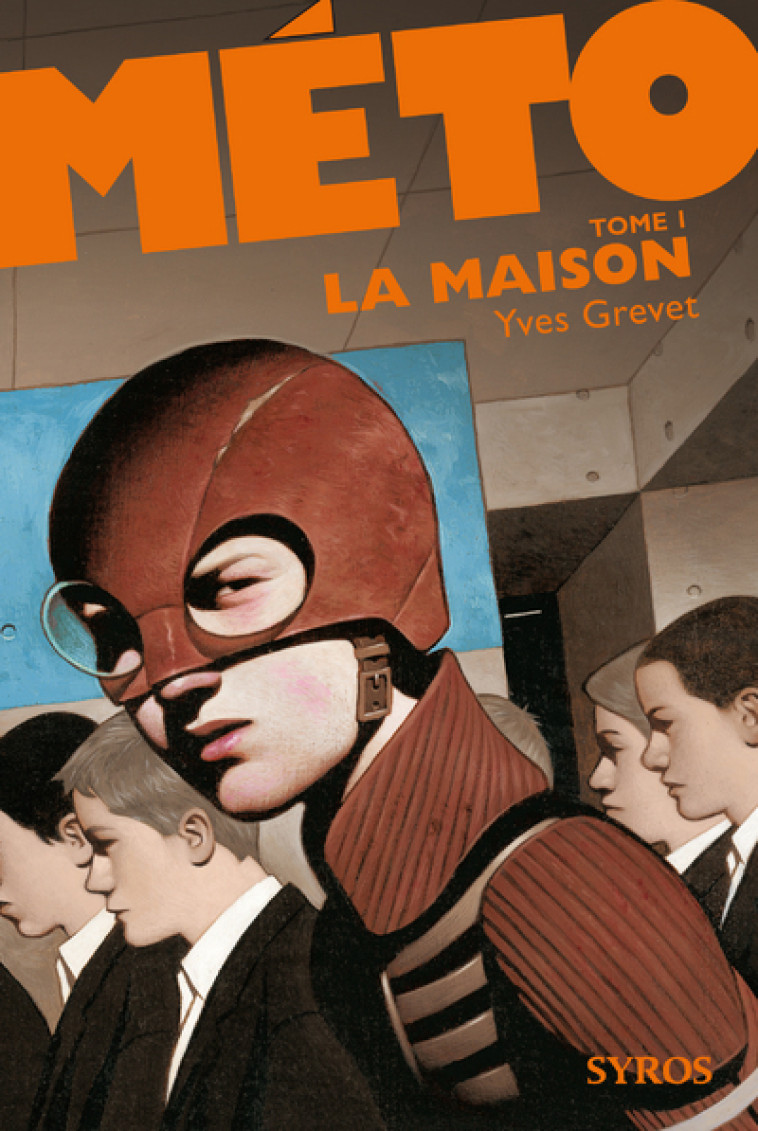 Méto - tome 1 La Maison - Yves Grevet - SYROS JEUNESSE