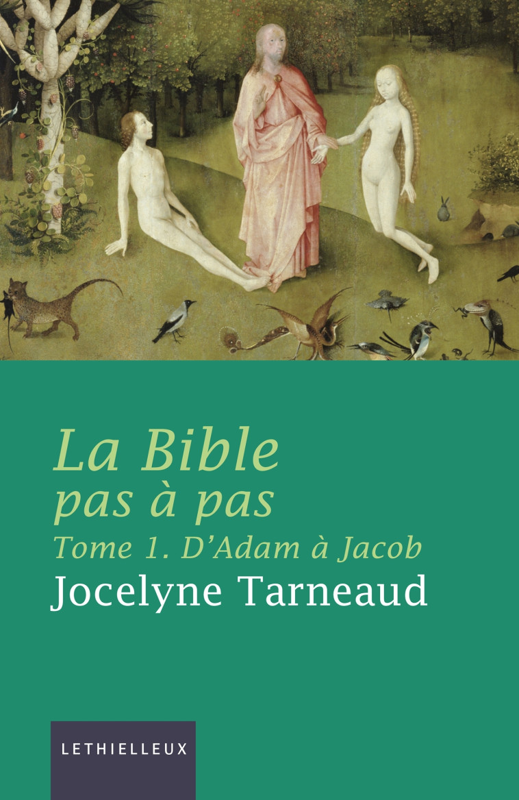 La Bible pas à pas, tome 1 - Jocelyne Tarneaud - LETHIELLEUX