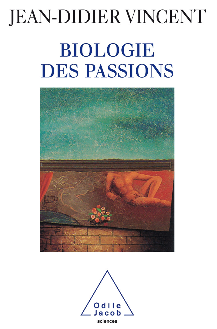 BIOLOGIE DES PASSIONS -  VINCENT-JD - JACOB