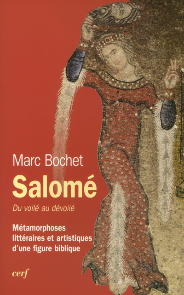 Salomé - Du voilé au dévoilé - Marc Bochet - CERF