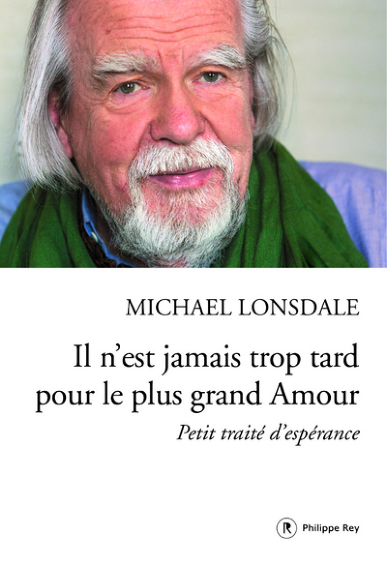 Il n'est jamais trop tard pour le plus grand Amour - Michael Lonsdale - REY