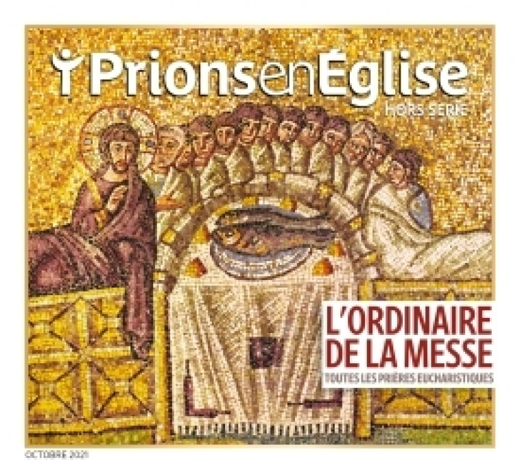 Hors-série Prions en Eglise "L'ordinaire de la messe" - XXX - BAYARD PRESSE