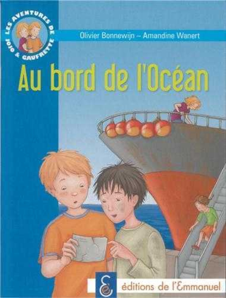 Les aventures de Jojo et Gaufrette, Tome 5 - Au bord de l'océan - Olivier Bonnewijn - EMMANUEL