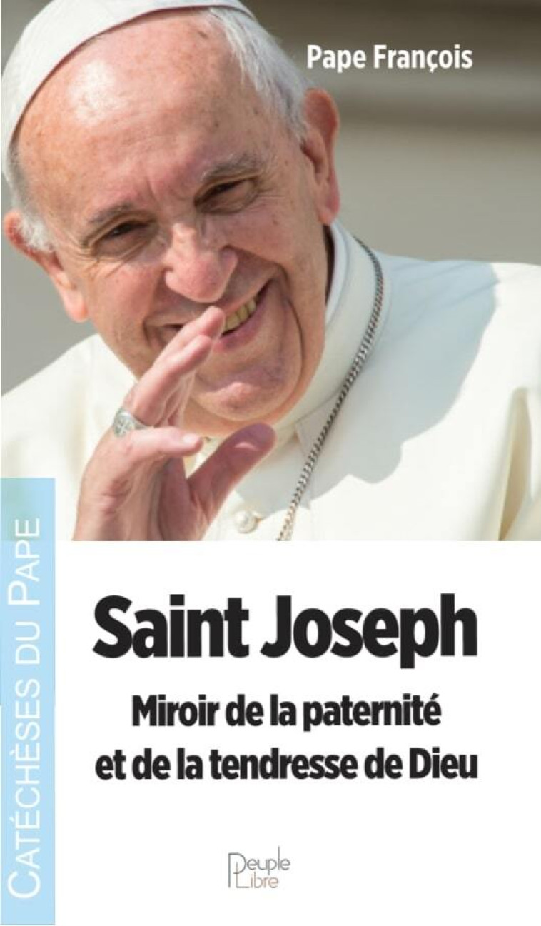 Saint Joseph -  PAPE FRANCOIS - PEUPLE LIBRE