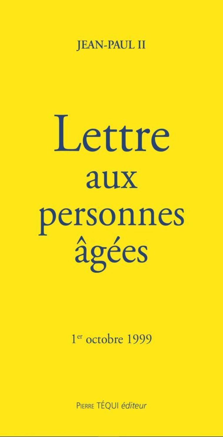 Lettre aux personnes âgées -  jean-paul ii - TEQUI