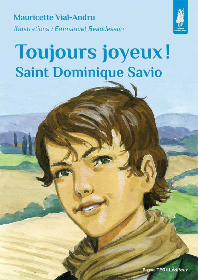 Saint Dominique Savio Toujours joyeux - Petits pâtres - Mauricette Vial-Andru - TEQUI