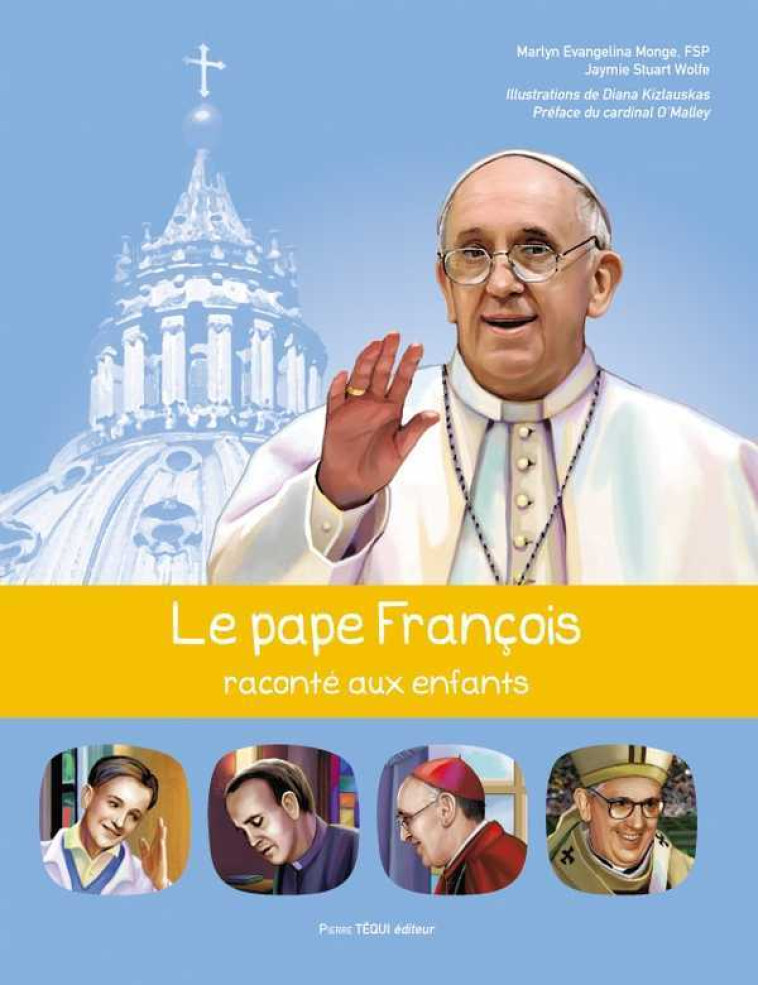 Le pape François raconté aux enfants - MARLYN MONGE - TEQUI