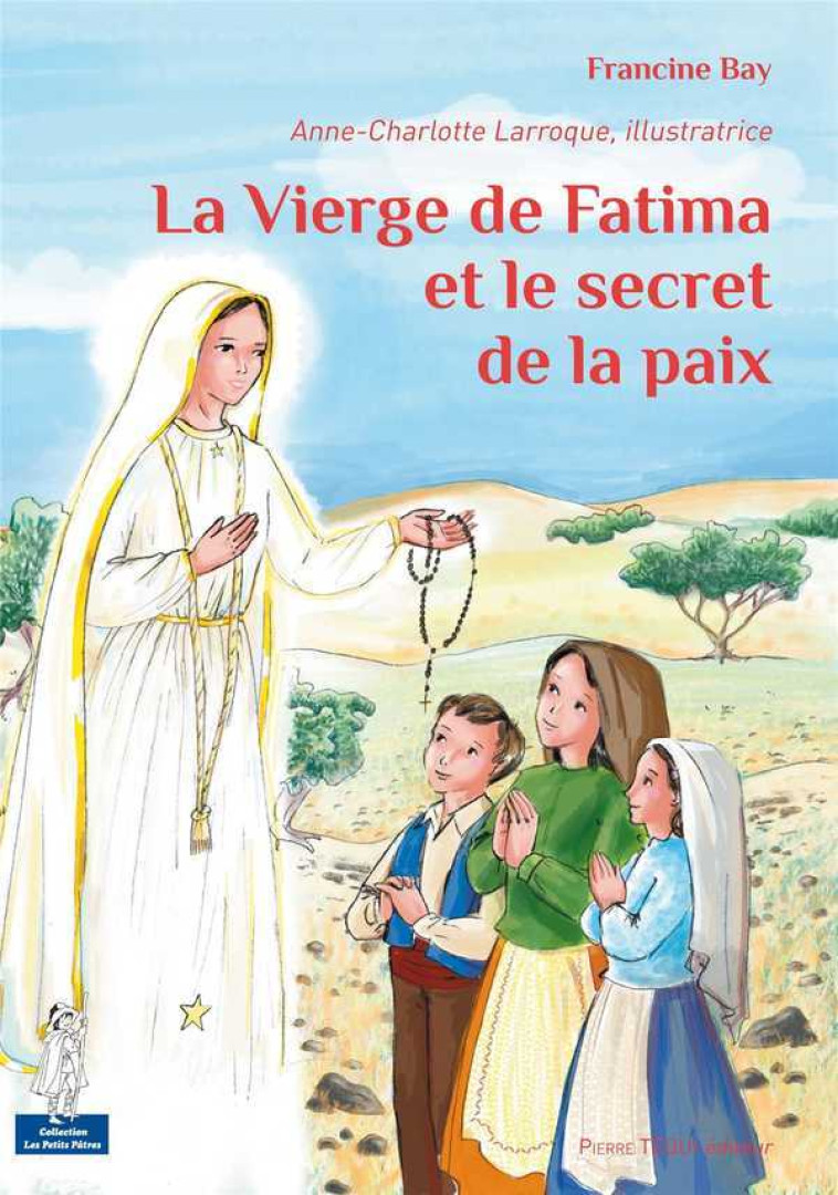 La Vierge de Fatima et le secret de la paix - Francine BAY - TEQUI