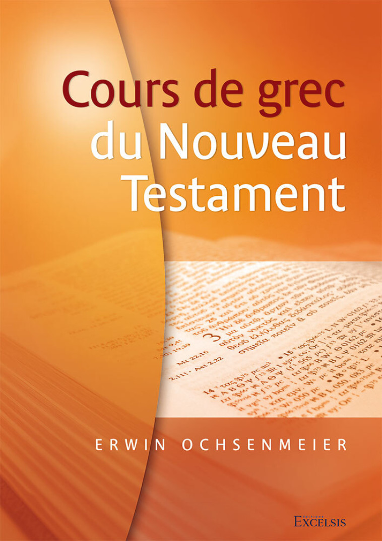 Cours de grec du Nouveau Testament - Erwin Ochsenmeier - EXCELSIS