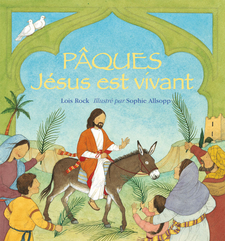 Pâques : Jésus est vivant - Lois Rock - EXCELSIS