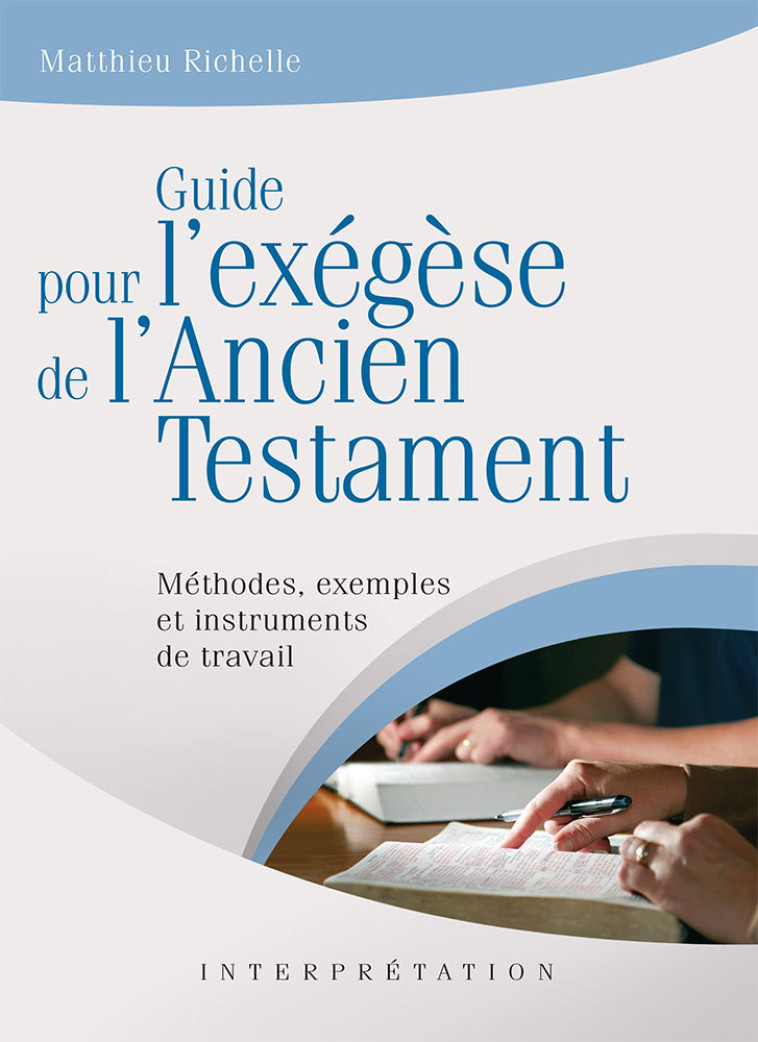 Guide pour l’exégèse de l’Ancien Testament  - Matthieu Richelle - EXCELSIS