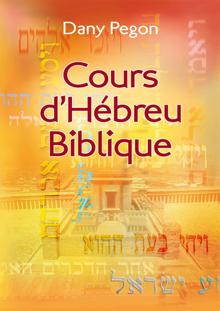 Cours d’hébreu biblique - Dany Pegon - EXCELSIS