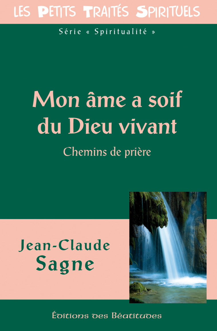 Mon âme a soif du Dieu vivant - Jean-Claude Sagne - BEATITUDES