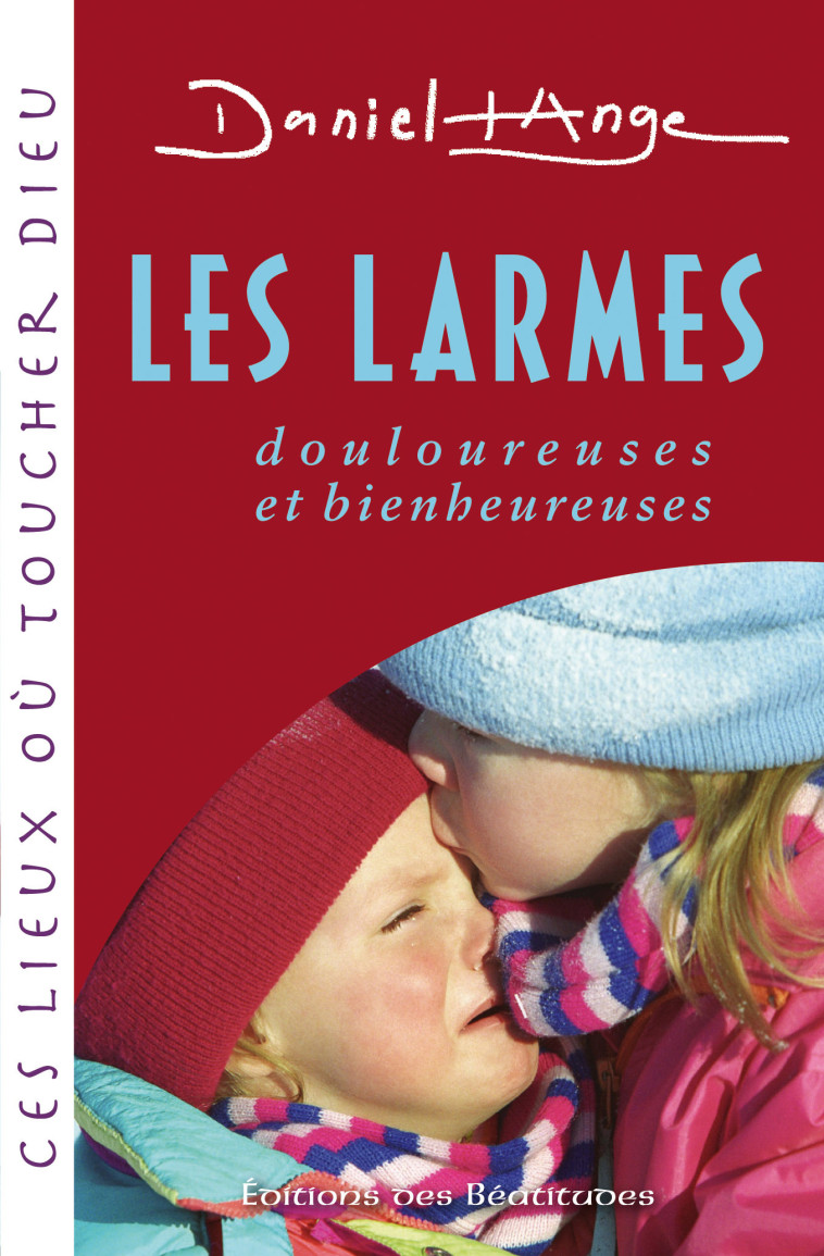 Les larmes -  DANIEL-ANGE - BEATITUDES