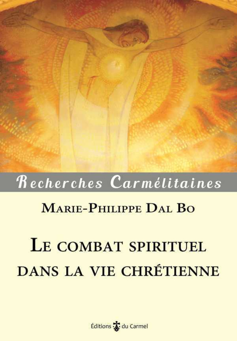 Le combat spirituel dans la vie chrétienne - Jean-Philippe DAL BO - CARMEL