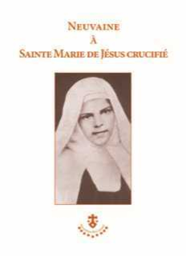 Neuvaine à Sainte Marie de Jésus Cruficié -  Editions du Carmel - CARMEL