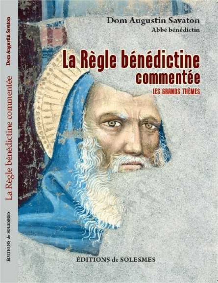 La Règle bénédictine commentée - XXX - SOLESMES