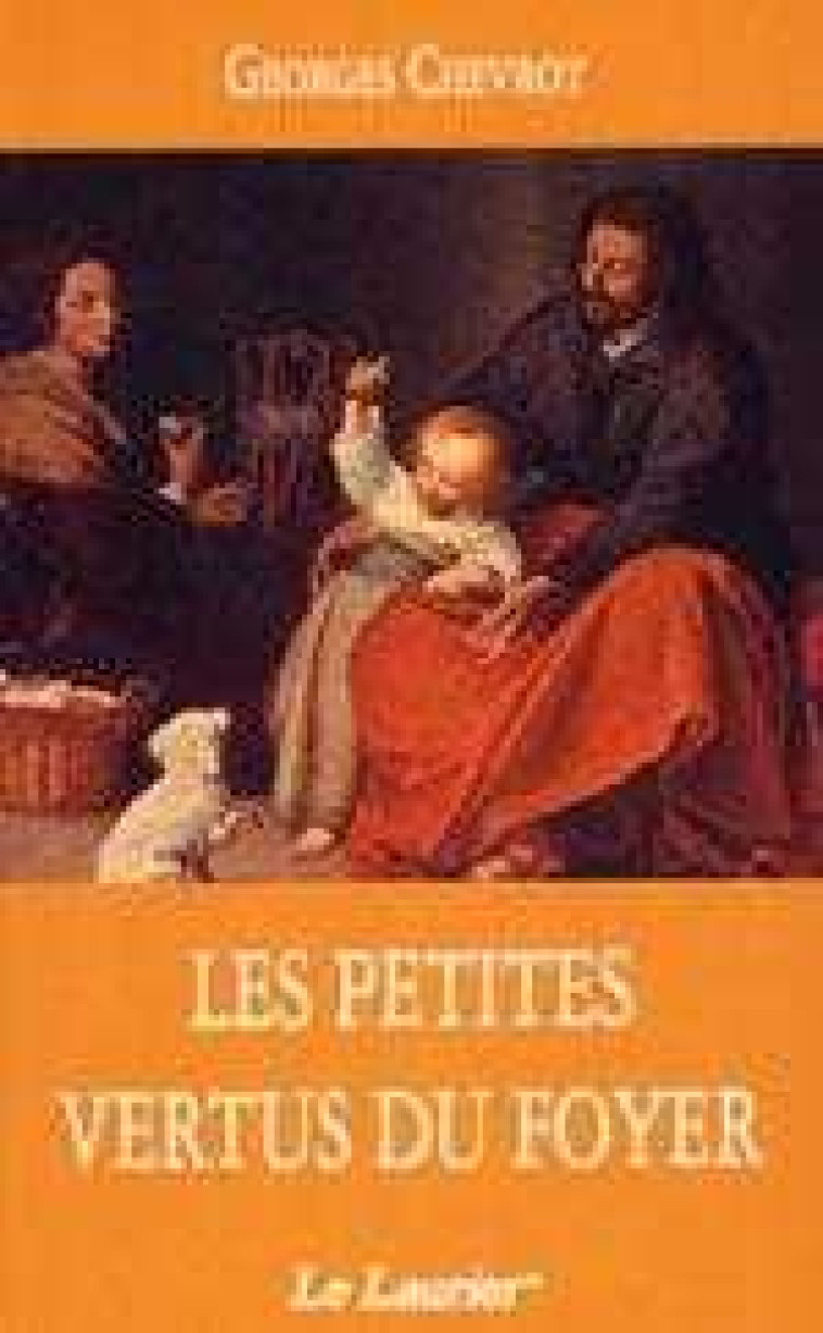 Les  petites vertus du foyer - Georges CHEVROT - LAURIER