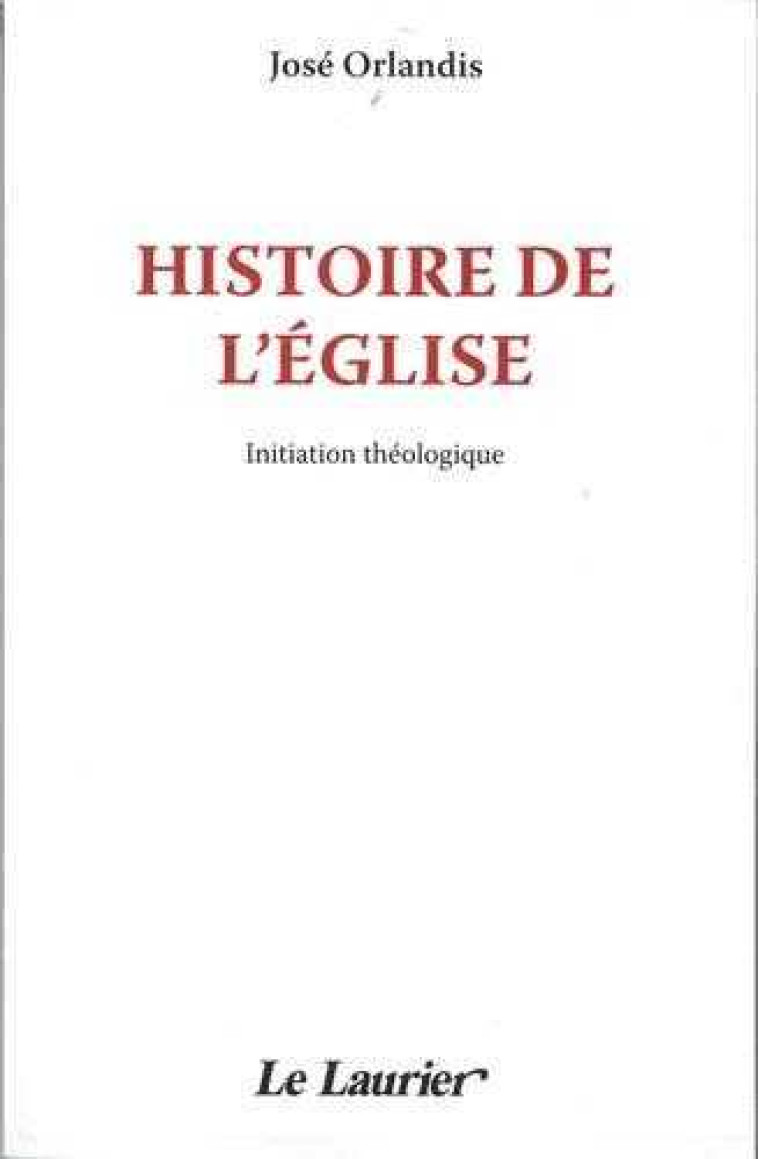 Histoire de l'Eglise - ORLANDIS J - LAURIER