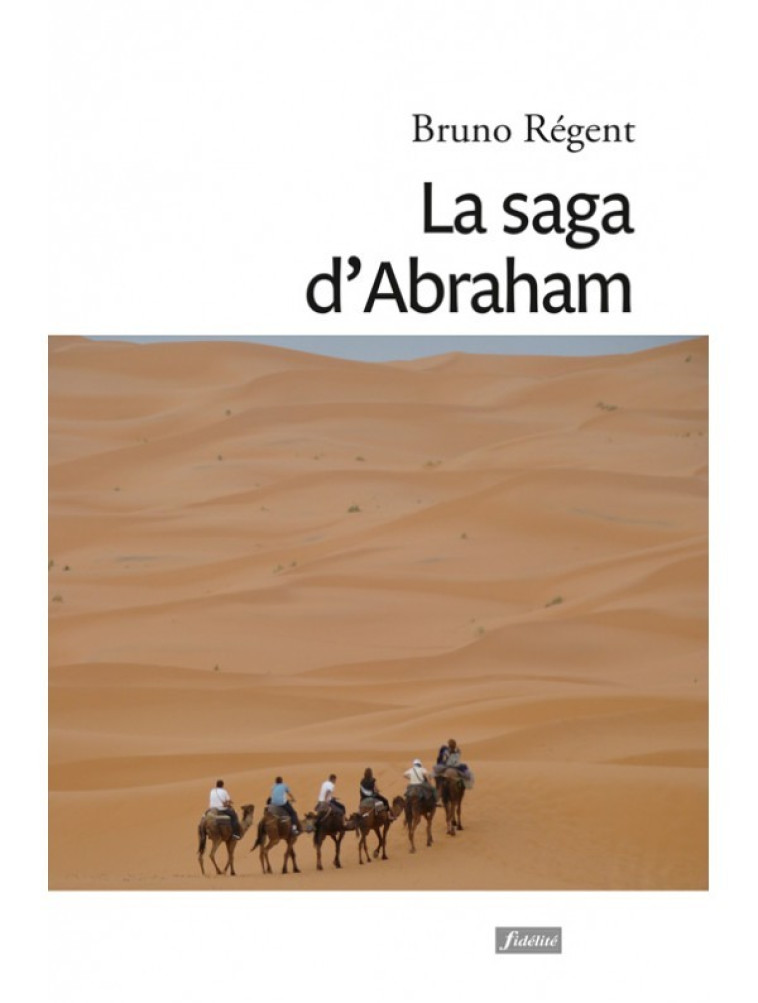 La saga d'Abraham - BRUNO REGENT - FIDELITE