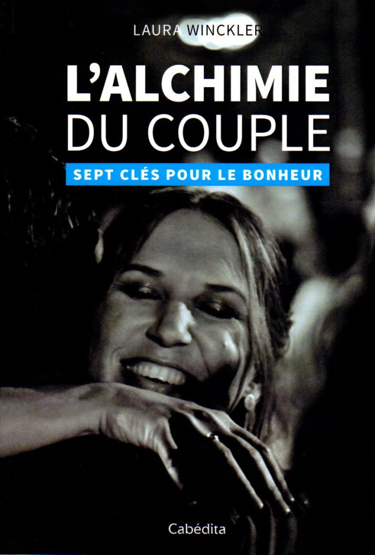 L'ALCHIMIE DU COUPLE - 7 CLES POUR LE BONHEUR - Laura Winckler - CABEDITA