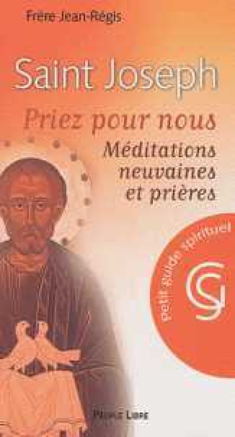 Saint Joseph - Priez pour nous. Méditations, neuvaines et prières. - Jean-Régis FROPO - PEUPLE LIBRE