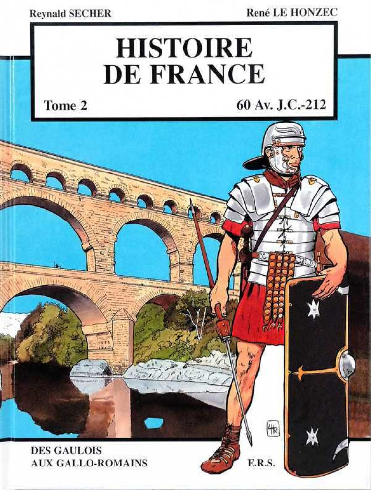 Histoire de France Tome 2 - Des Gaulois aux Gallo-Romains - René Le Honzec - REYNALD SECHER