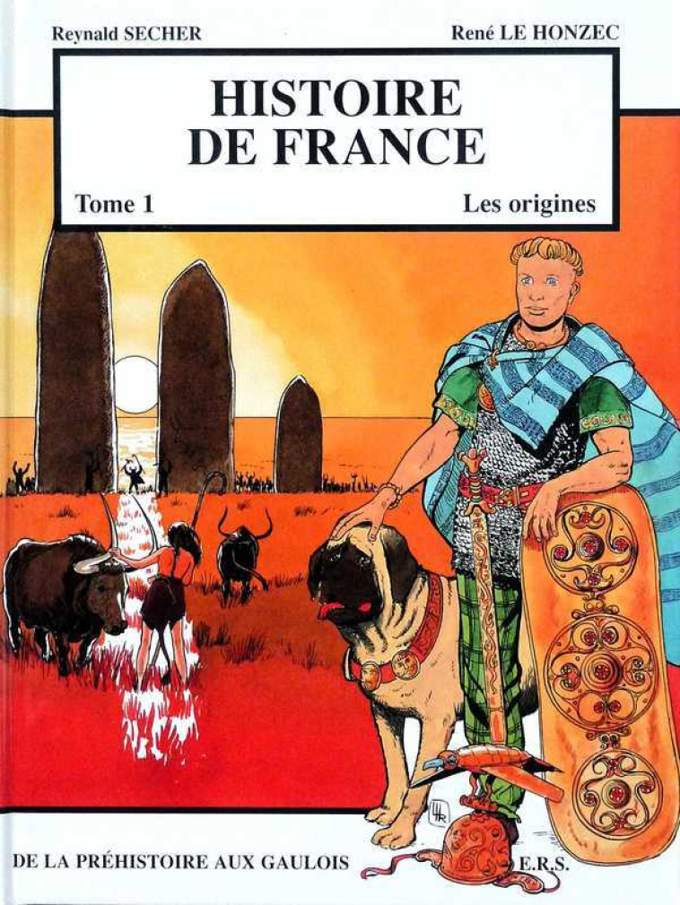 Histoire de France Tome 1 - Les origines - De la Préhistoire aux Gaulois - René Le Honzec - REYNALD SECHER