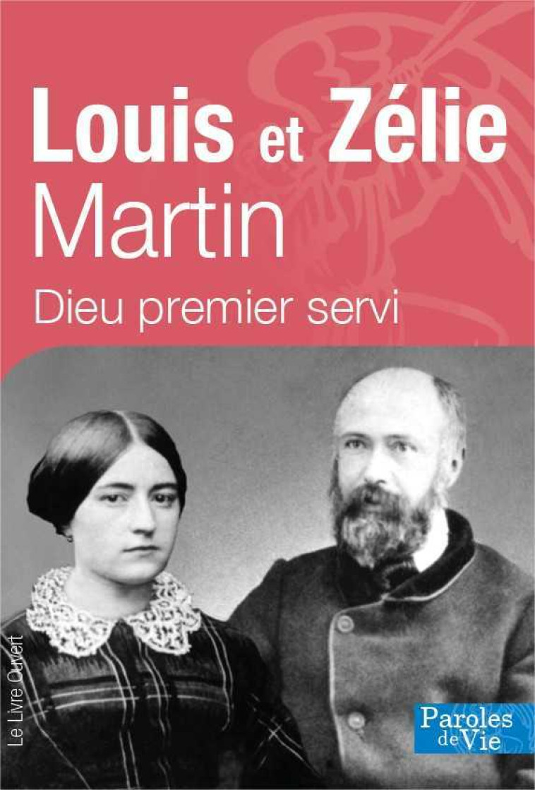 Louis et Zélie Martin - Nouvelle édition - Hélène MONGIN - LIVRE OUVERT