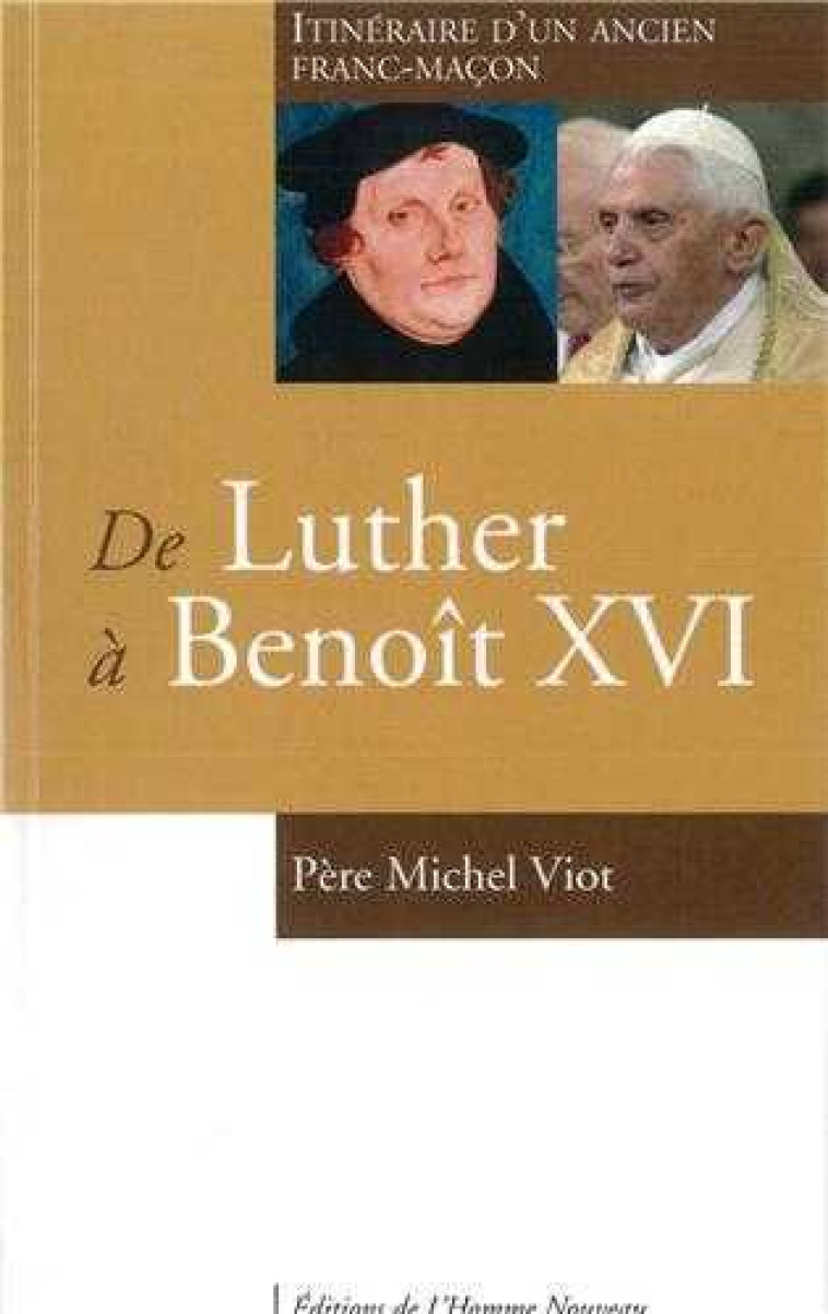 De Luther à Benoît XVI - Michel Viot - HOMME NOUVEAU