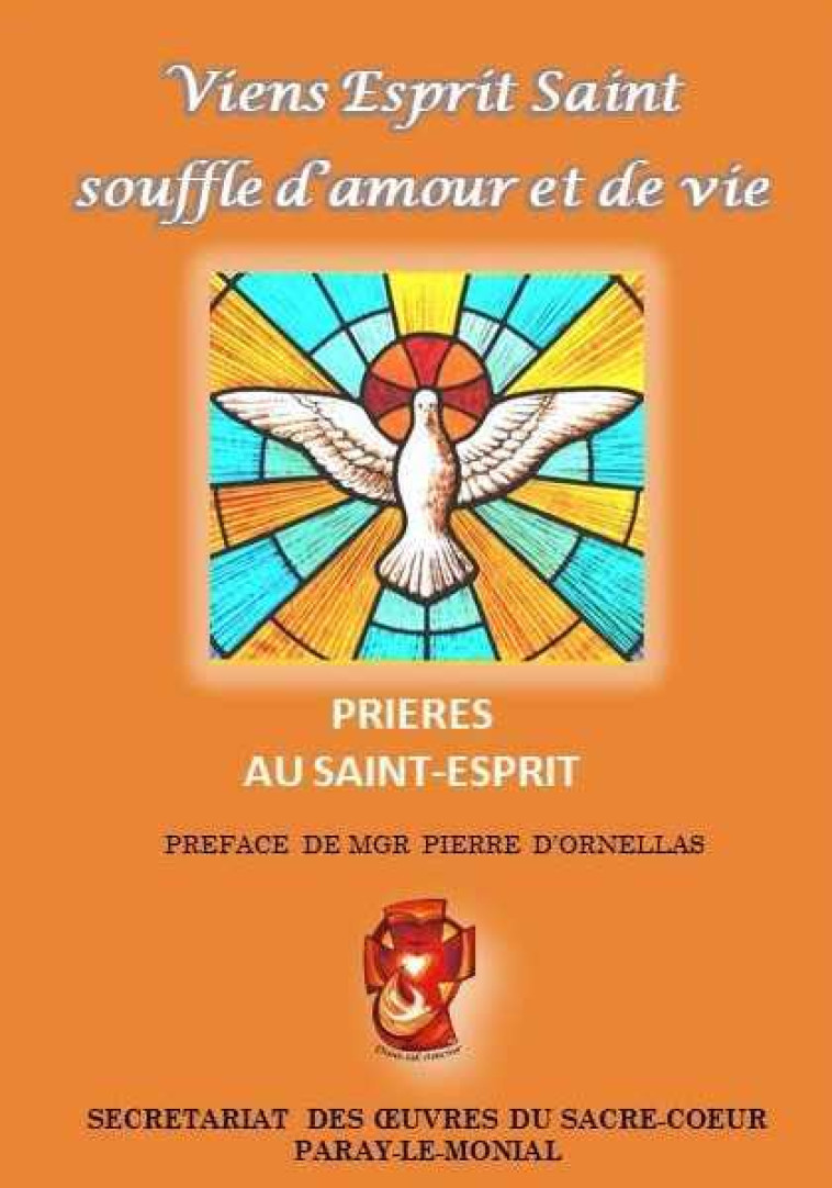 Viens Esprit Saint ! Souffle d’amour et de vie, prières à l'Esprit Saint -  Collectif - OEUVRES SACRE