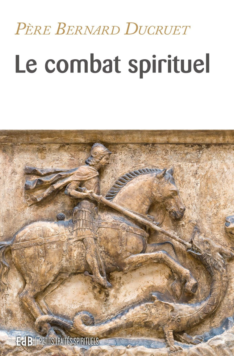 Le combat spirituel - Bernard Ducruet - BEATITUDES