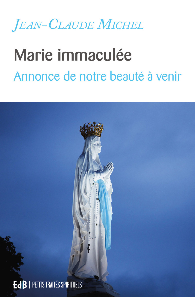 Marie immaculée - Jean-Claude Michel - BEATITUDES