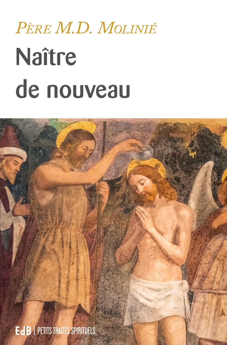 Naître de nouveau - Marie-Dominique Molinie - BEATITUDES