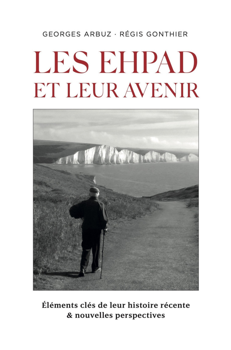 Les EHPAD et leur avenir - Georges Arbuz - LIBRINOVA