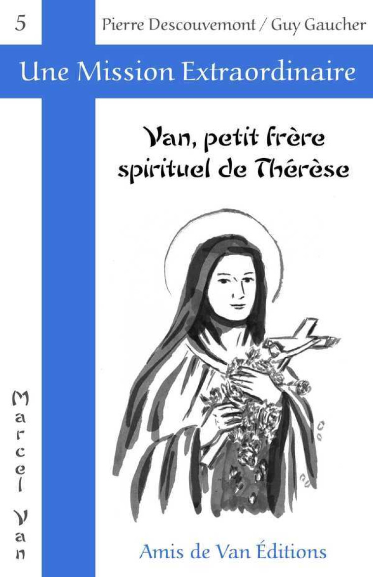 Van, petit frère spirituel de Thérèse - PIERRE DESCOUVEMONT - AMIS DE VAN