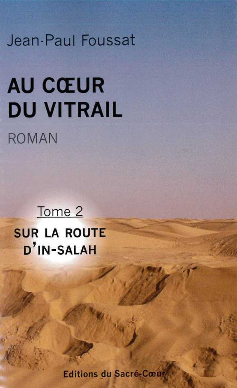 Au coeur du Vitrail - Tome 2   - Jean-Paul FOUSSAT - SACRE COEUR ED