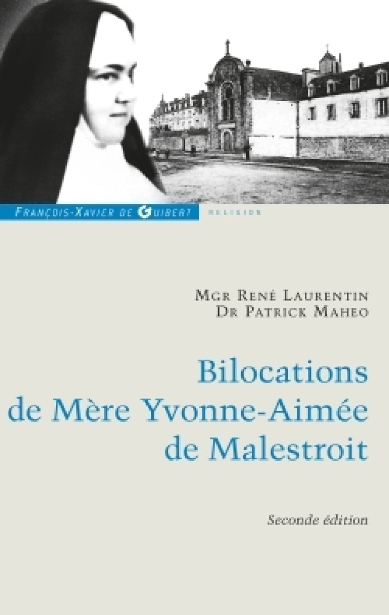 Bilocations de Mère Yvonne-Aimée de Malestroit - Patrick Mahéo - F X DE GUIBERT