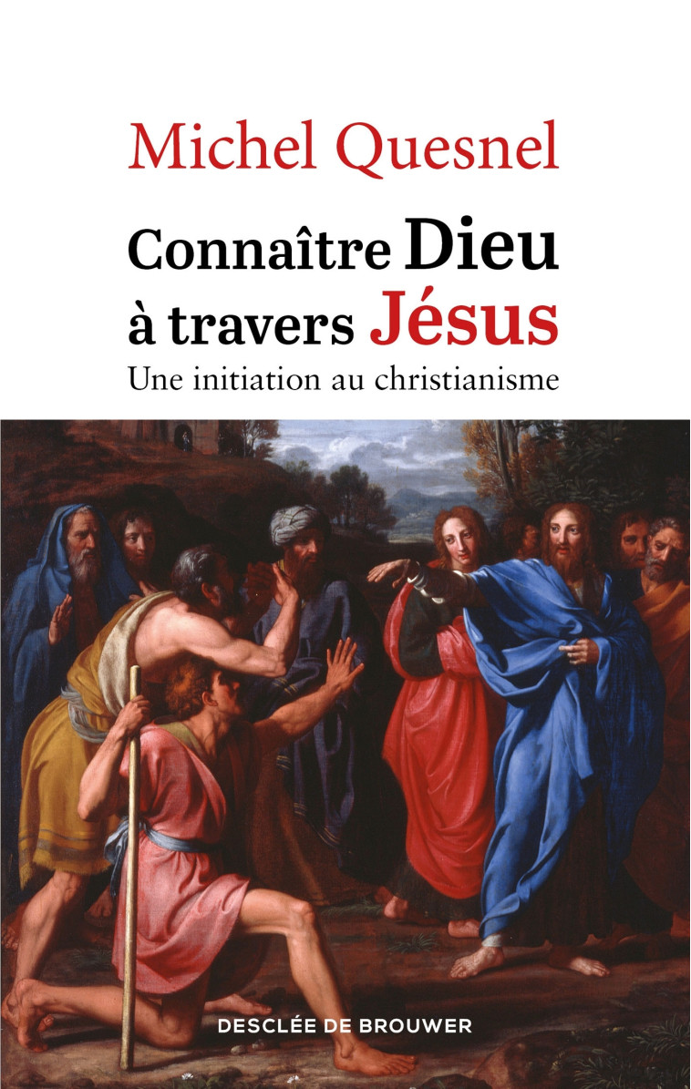 Connaître Dieu à travers Jésus - Michel Quesnel - DDB