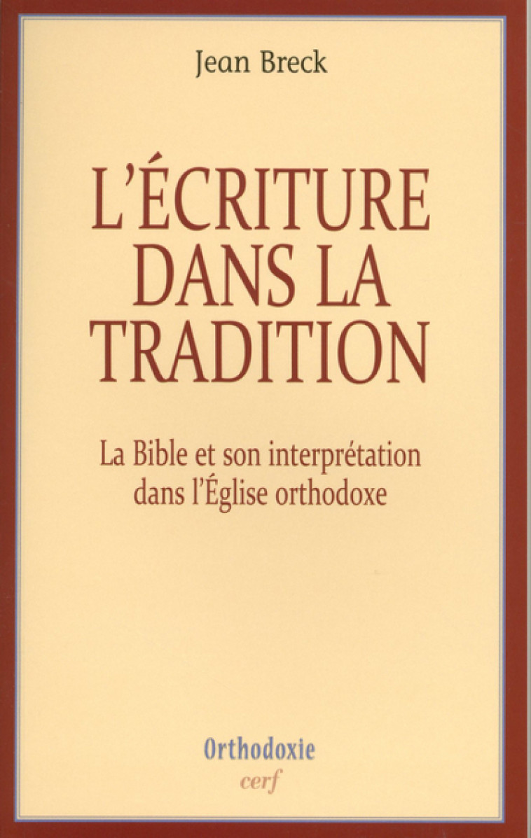 L'ÉCRITURE DANS LA TRADITION - Jean Breck - CERF