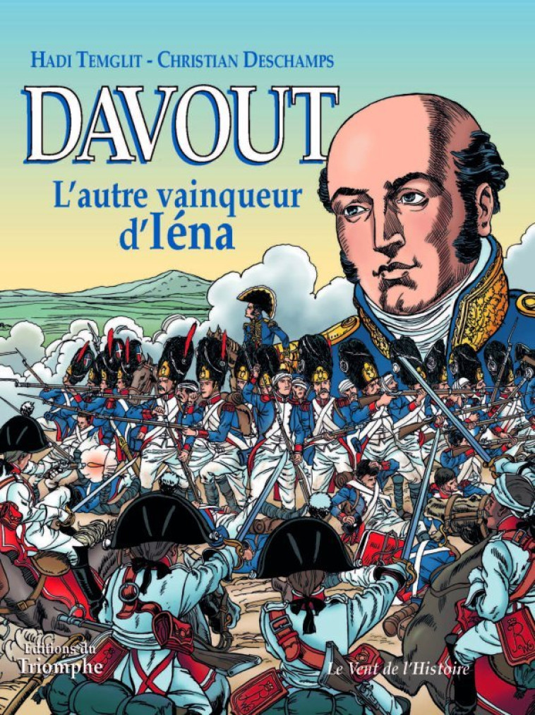 Davout, l'autre vainqueur d'Iéna - Christian Deschamps - TRIOMPHE