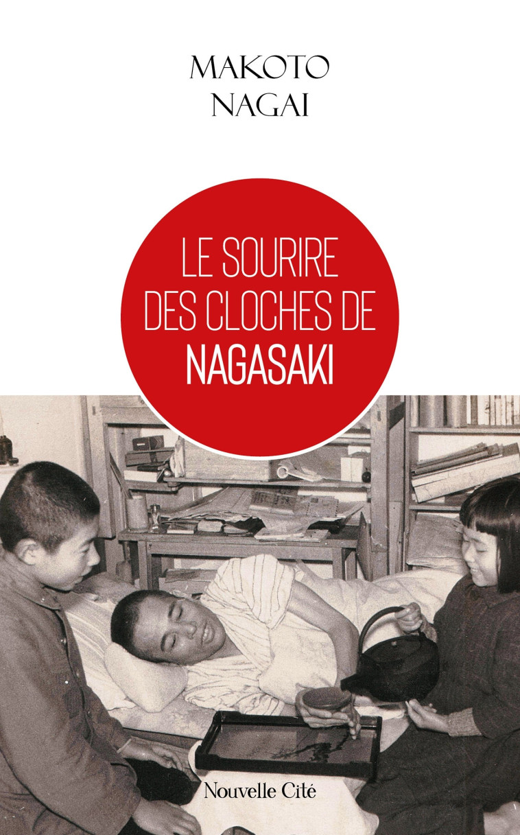 Le sourire des cloches de Nagasaki - Makoto Nagai - NOUVELLE CITE