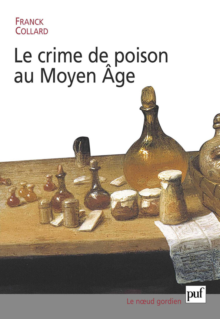 Le crime de poison au Moyen Âge - Franck Collard - PUF