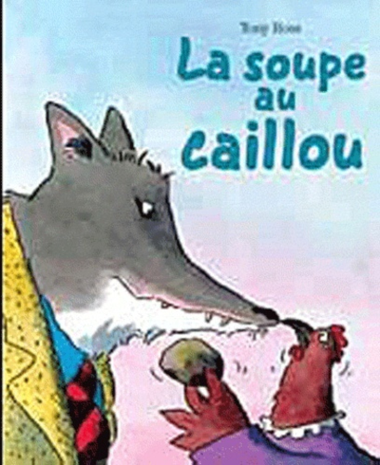 soupe au caillou (la) - Tony Ross - MIJADE